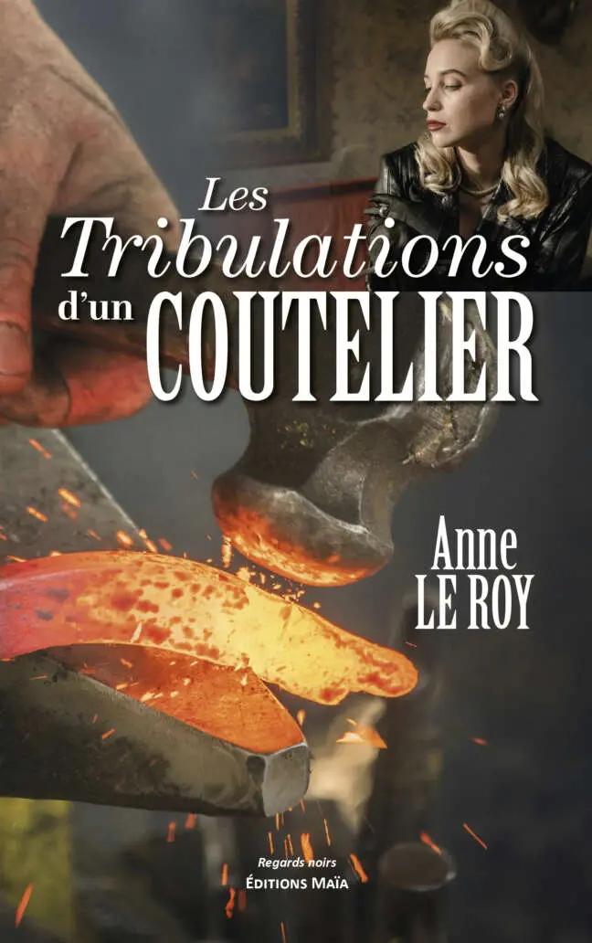 Les Tribulations d'un coutelier, Anne Le Roy