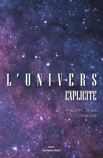 Philippe Jean Coulomb - L’Univers explicite