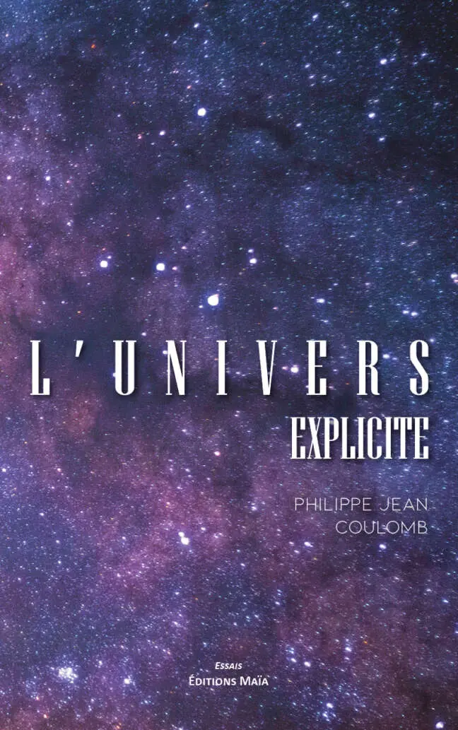 Philippe Jean Coulomb - L’Univers explicite