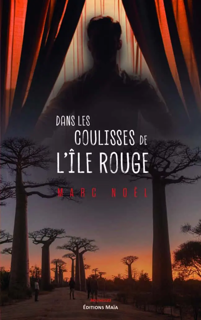 Marc Noël, Dans les coulisses de l'Île rouge