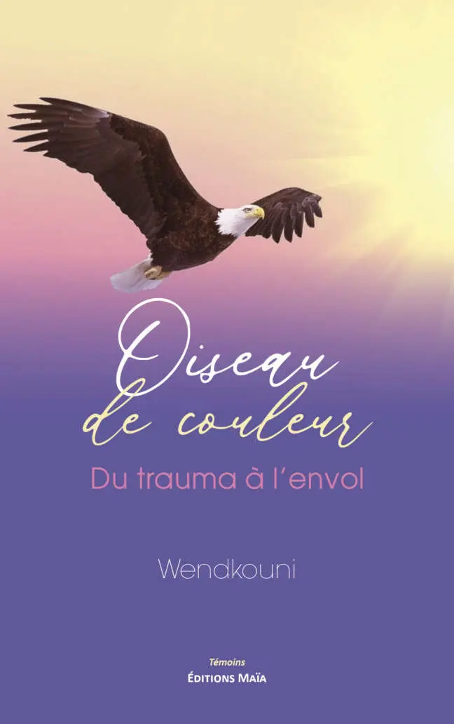 Wendkouni, Oiseau de couleur, Du trauma à l'envol