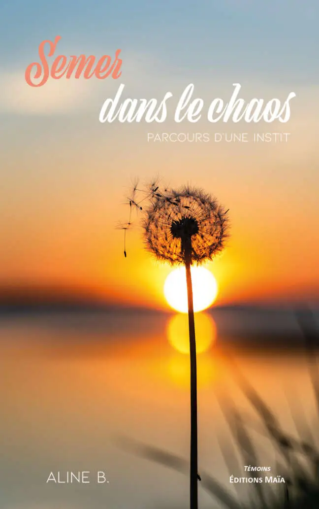 Aline B., Semer dans le chaos - Parcours d'une instit