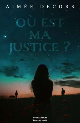 Aimée Decors, Où est ma justice ?