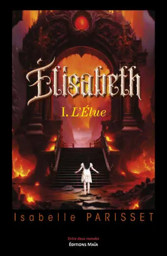 Isabelle Parisset, Élisabeth, I. L’Élue