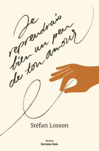 Stéfan Losson, Je reprendrais bien un peu de ton amour