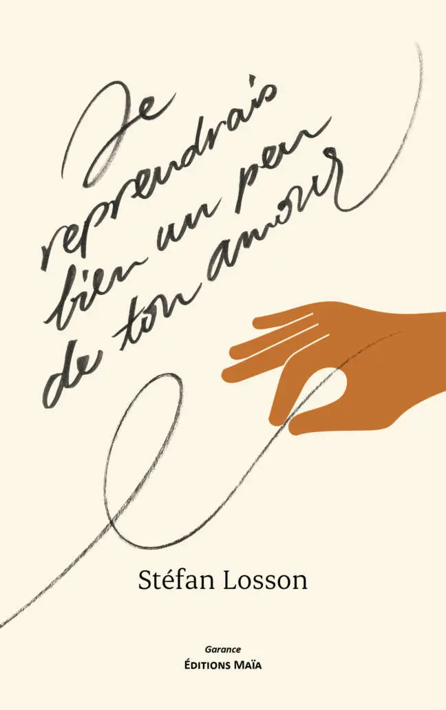 Stéfan Losson, Je reprendrais bien un peu de ton amour