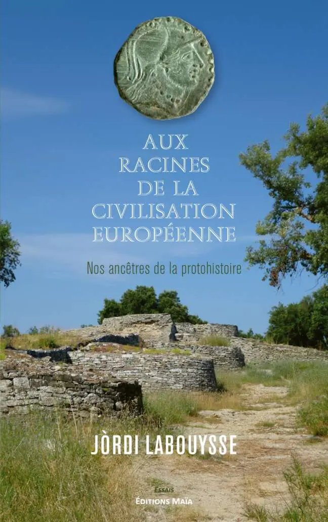 Jòrdi Labouysse, Aux racines de la civilisation européenne, Nos ancêtres de la Protohistoire