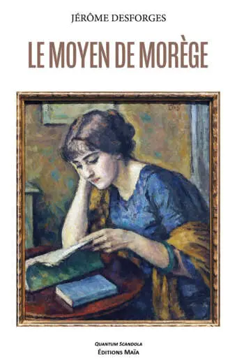 Jérôme Desforges, Le Moyen de Morège