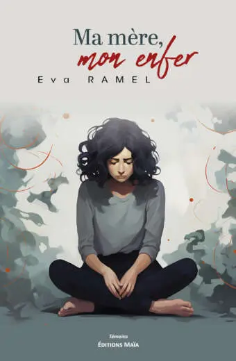Eva Ramel, Ma mère, mon enfer