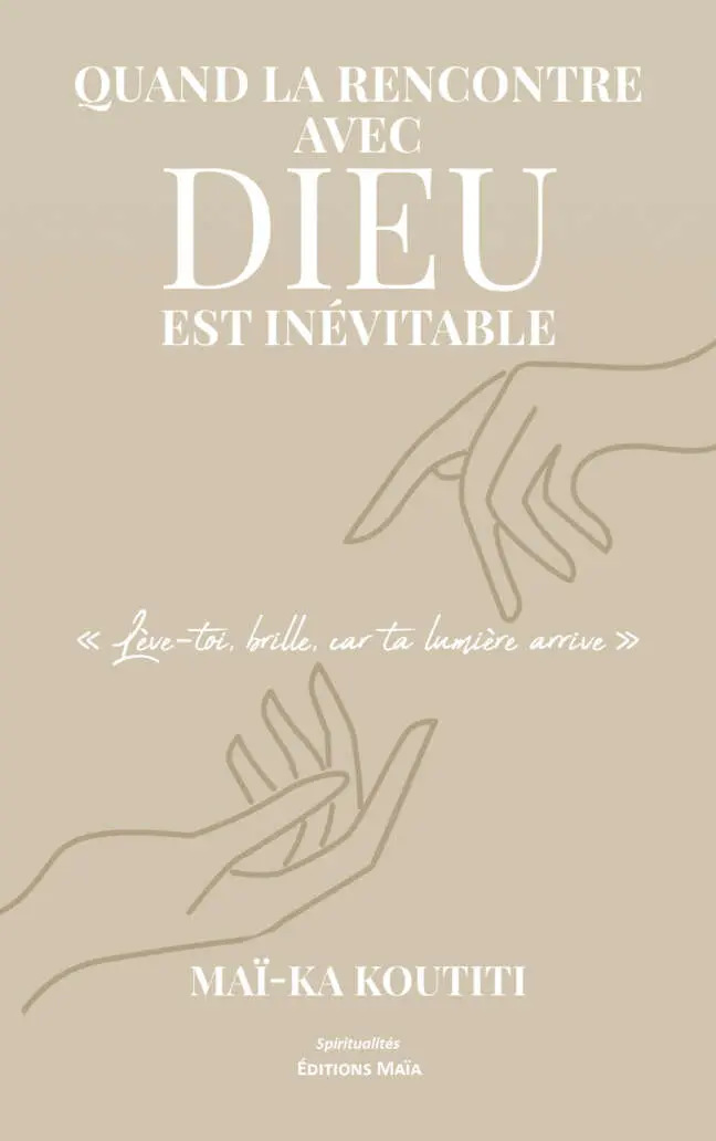 Maï-Ka Koutiti - Quand la rencontre avec Dieu est inévitable
