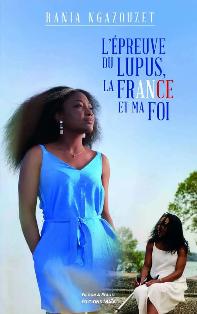 Rania Ngazouzet - L’épreuve du lupus, la France et ma foi
