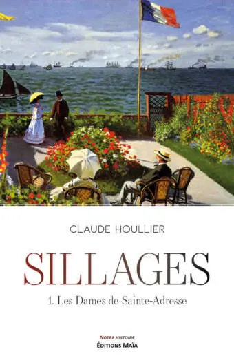 Claude Houllier - Sillages - 1. Les Dames de Sainte-Adresse