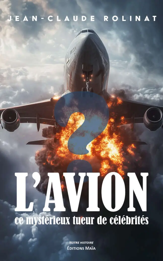 Jean-Claude Rolinat - L'avion, ce mystérieux tueur de célébrités