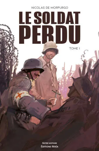 Nicolas de Morpurgo, Le Soldat perdu - Tome I