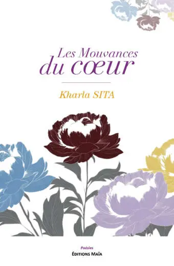 Kharla Sita, Les Mouvances du cœur