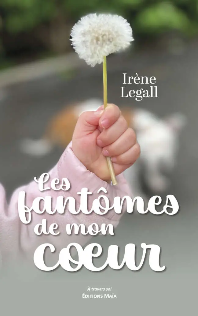 Irène Legall - Les fantômes de mon cœur