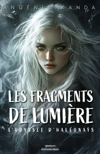 Angénie Kanda - Les Fragments de lumière - L’Odyssée d’Haléonaÿs