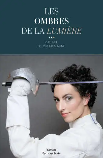 Philippe de Roquemagne, Les Ombres de la lumière