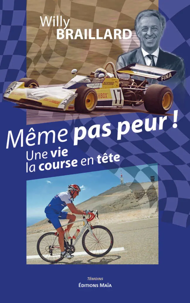 Willy Braillard, Même pas peur ! Une vie la course en tête