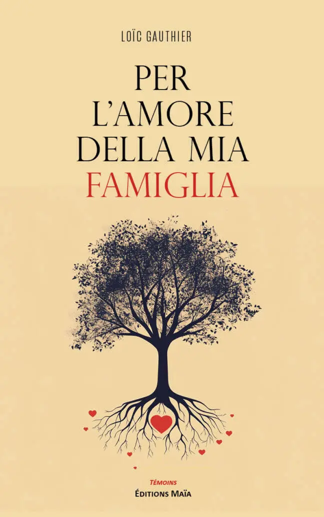 Loïc Gauthier - Per l'amore della mia famiglia