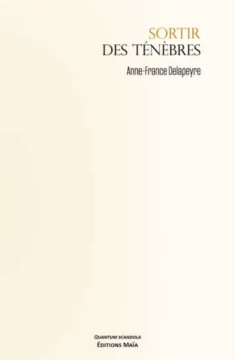 Anne-France Delapeyre - Sortir des ténèbres