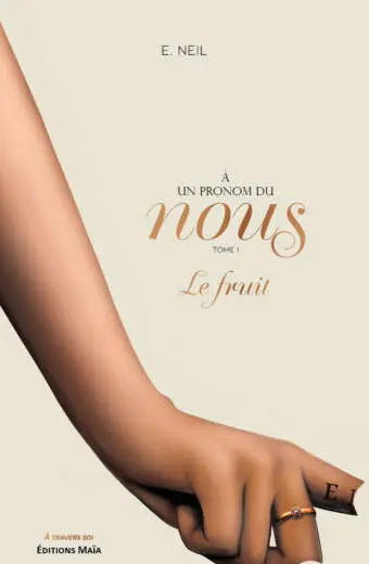 E. Neil, À un pronom du nous, Tome I