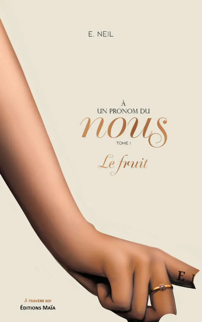 E. Neil, À un pronom du nous, Tome I