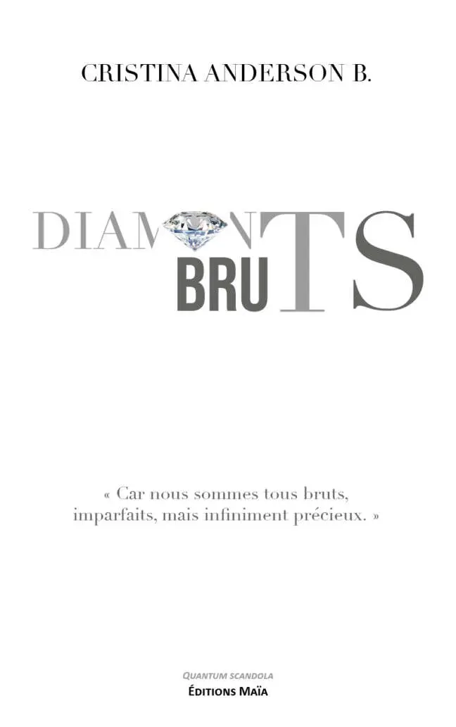 Cristina Anderson B., Diamants bruts