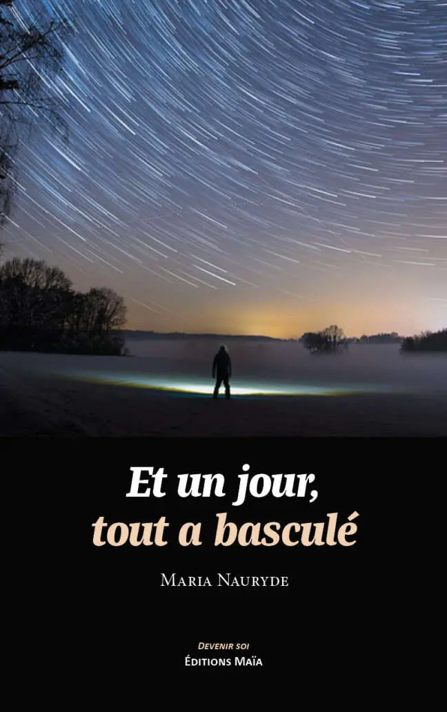 Maria Nauryde, Et un jour, tout a basculé