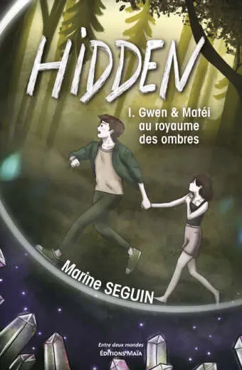 Marine Seguin, Hidden, I. Gwen & Matéi au royaume des ombres