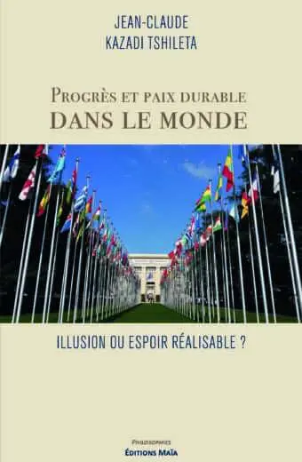 Jean-Claude Kazadi Tshileta, Progrès et paix durable dans le monde