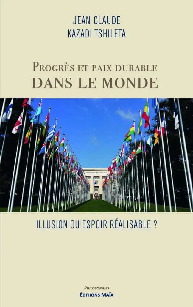 Jean-Claude Kazadi Tshileta, Progrès et paix durable dans le monde