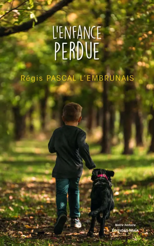 Régis Pascal L’Embrunais, L’enfance perdue