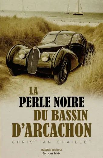 Christian Chaillet, La perle noire du bassin d’Arcachon