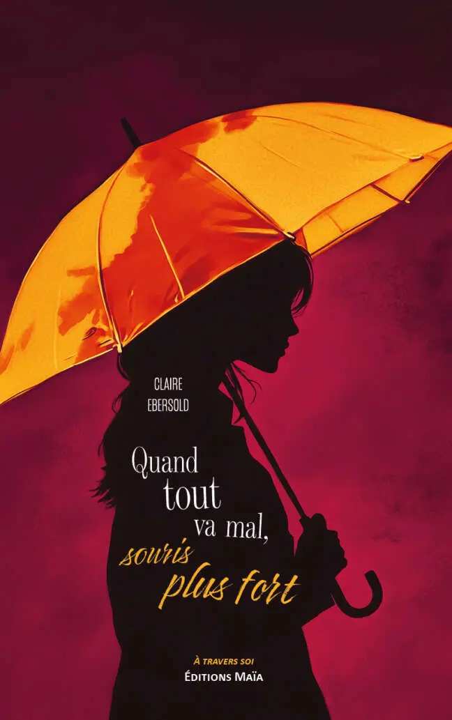 Claire Ebersold, Quand tout va mal, souris plus fort