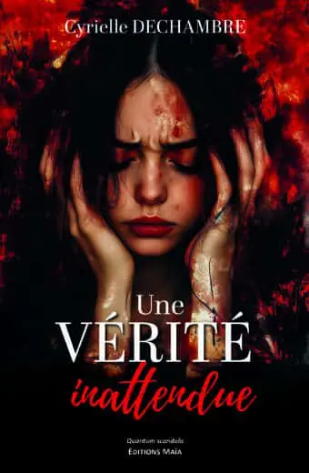 Cyrielle Dechambre, Une vérité inattendue