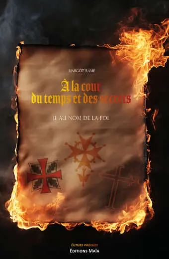 Margot Rame, À la cour du temps et des secrets, II. Au nom de la foi