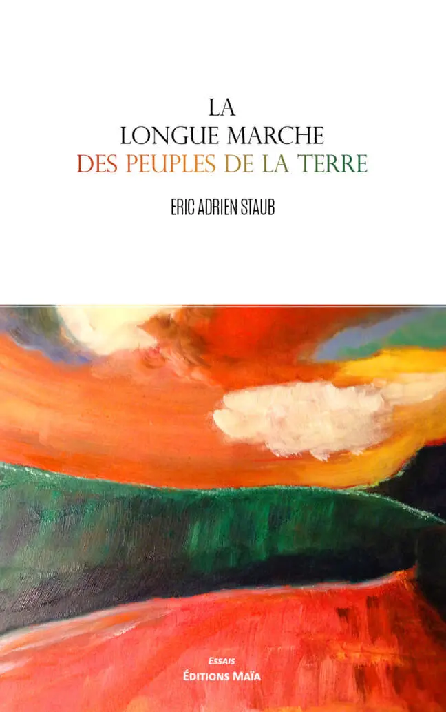 Éric Adrien Staub, La longue marche des peuples de la terre