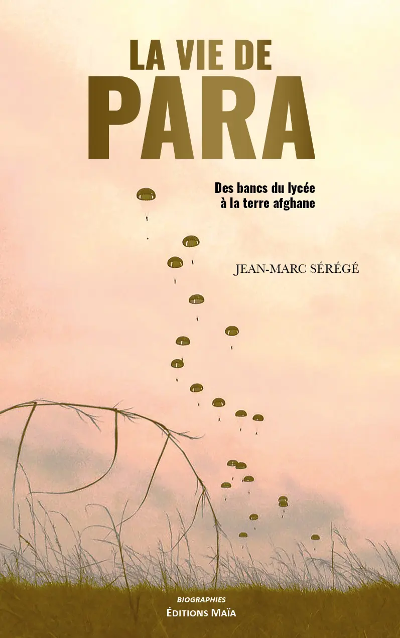 Jean-Marc Sérégé, La vie de para, Des bancs du lycée à la terre afghane