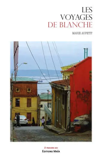 Marie Aupetit, Les voyages de Blanche