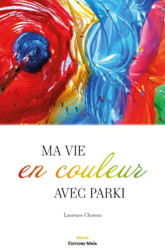 Laurence Choteau, Ma vie en couleur, avec parki