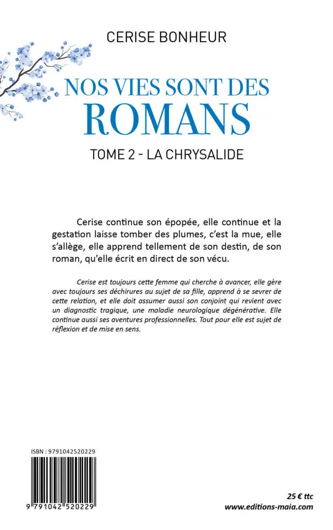 Cerise Bonheur, Nos vies sont des romans, Tome 2 – La chrysalide