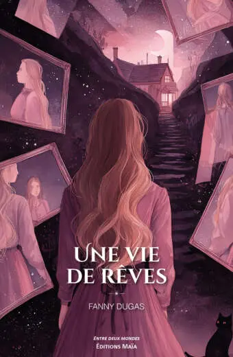 Fanny Dugas, Une vie de rêves
