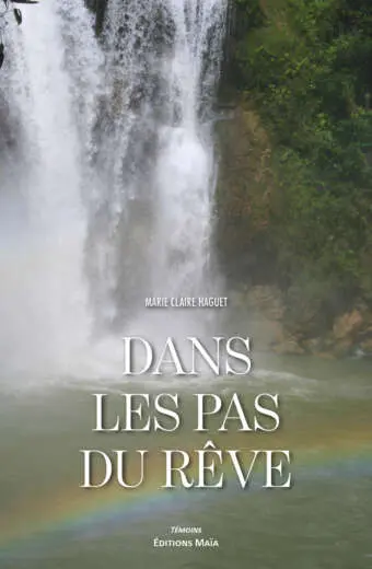 Marie Claire Haguet, Dans les pas du rêve