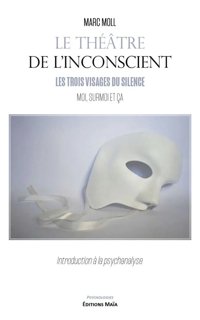 Marc Moll, Le théâtre de l’inconscient, Les trois visages du silence : Moi, Surmoi et Ça