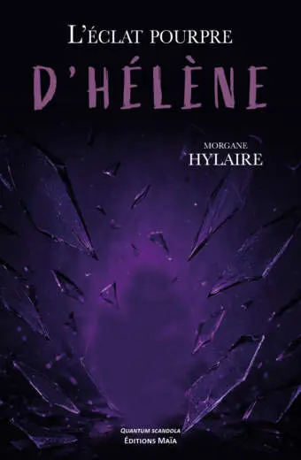 Morgane Hylaire, L’éclat pourpre d’Hélène