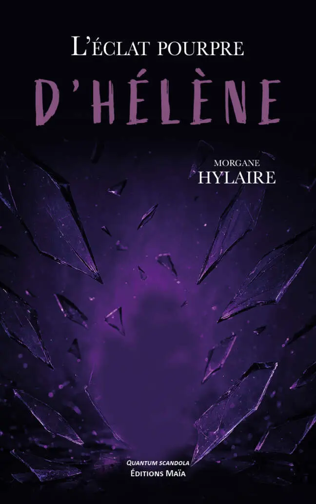 Morgane Hylaire, L’éclat pourpre d’Hélène