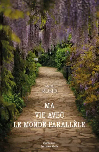 Anne Rund, Ma vie avec le monde parallèle