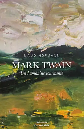 Maud Hofmann, Mark Twain, Un humaniste tourmente