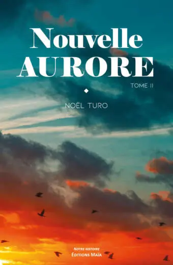 Noël Turo, Nouvelle Aurore, Tome II